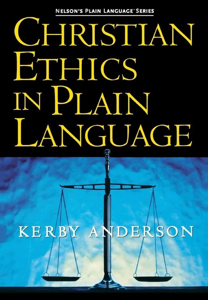 The Christian Ethics In Plain Language Kerby Anderson Taschenbuch Englisch 2005-image
