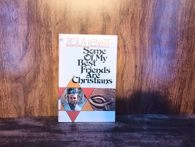 Some of My Best Friends Are Christians by Zola Levitt (Hardcover w/ Dust Jacket)