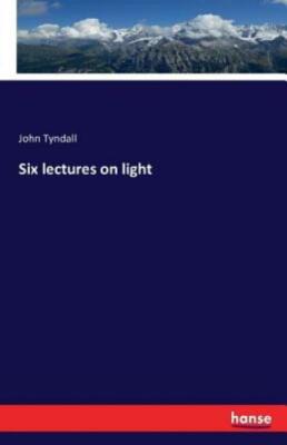 Six Lectures On Light