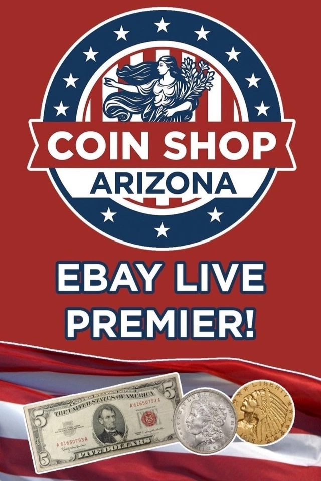 Coin Shop Arizona eBay Live Premier - Gold, Silver, and Rarities.