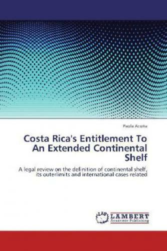 Thumbnail - Costa Rica's Entitlement To An Extended Continental Shelf A Legal