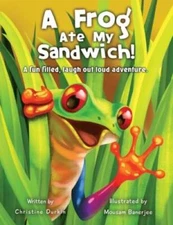 A Frog Ate My Sandwich: A fun filled, laugh out loud adventure - VERY GOOD
