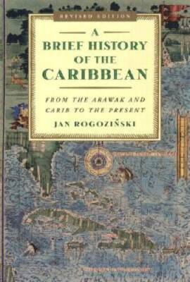 A Brief History of the Caribbean: From the Arawak and Carib to the  - GOOD