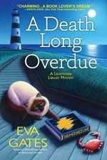 A Death Long Overdue : A Lighthouse Library Mystery Hardcover Eva