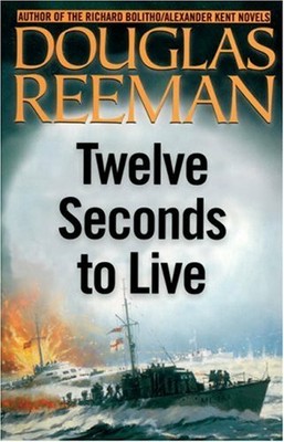 Twelve Seconds to Live/ Strike from the Sea: Two Be by Douglas Reeman 009191583X