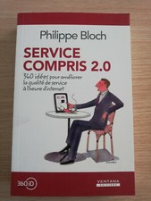 Livre : SERVICE COMPRIS 2.0 / PHILIPPE BLOCH / VENTANA EDITIONS - 360 Idées