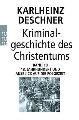 Karlheinz Deschner / Kriminalgeschichte des Christentums 10
