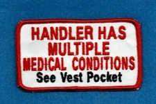HANDLER HAS MULTIPLE MEDICAL CONDITIONS   ------  service dog vest patch  ------