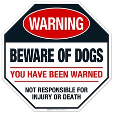 Beware of Dog, You Have Been Warned,