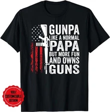 Gunpa Like A Normal Papa But More Fun And Owns Guns Unisex T-Shirt - Guns Own...