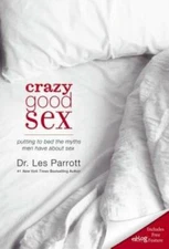Crazy Good Sex: Putting to Bed the Myths Men Have about Sex - Paperback - GOOD