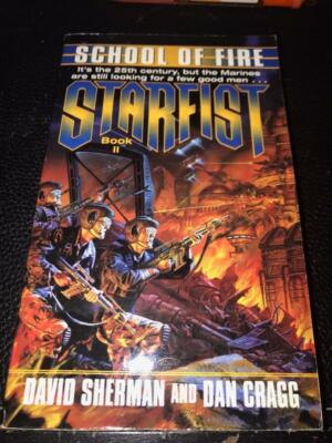 School of Fire: Starfist Book II by David Sherman and Dan Cragg (1998)