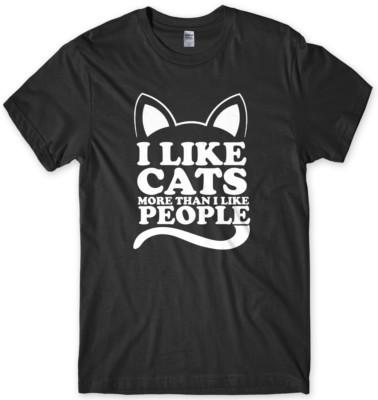 I Like Cats More Than I Like People Mens Funny Unisex T-Shirt | eBay