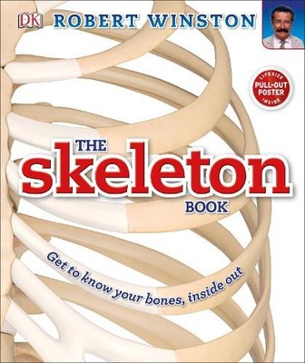 The Skeleton Book: Get to know your bones, inside out by DK 0241228468