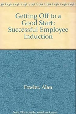 Getting off to a Good Start : Successful Employee Induction Alan