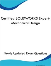 Certified SOLIDWORKS Expert- Mechanical Design Study Guide Prep Book