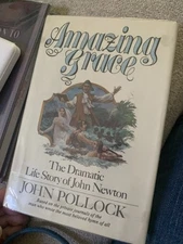 AMAZING GRACE: JOHN NEWTON'S STORY By John Charles Pollock - Hardcover