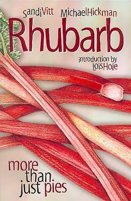 Rhubarb: More Than Just Pies by Sandi Vitt, Michael Hickman (Paperback, 2000)