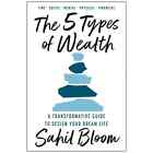 The 5 Types of Wealth A Transformative Guide to by Sahil Bloom,Paperback.