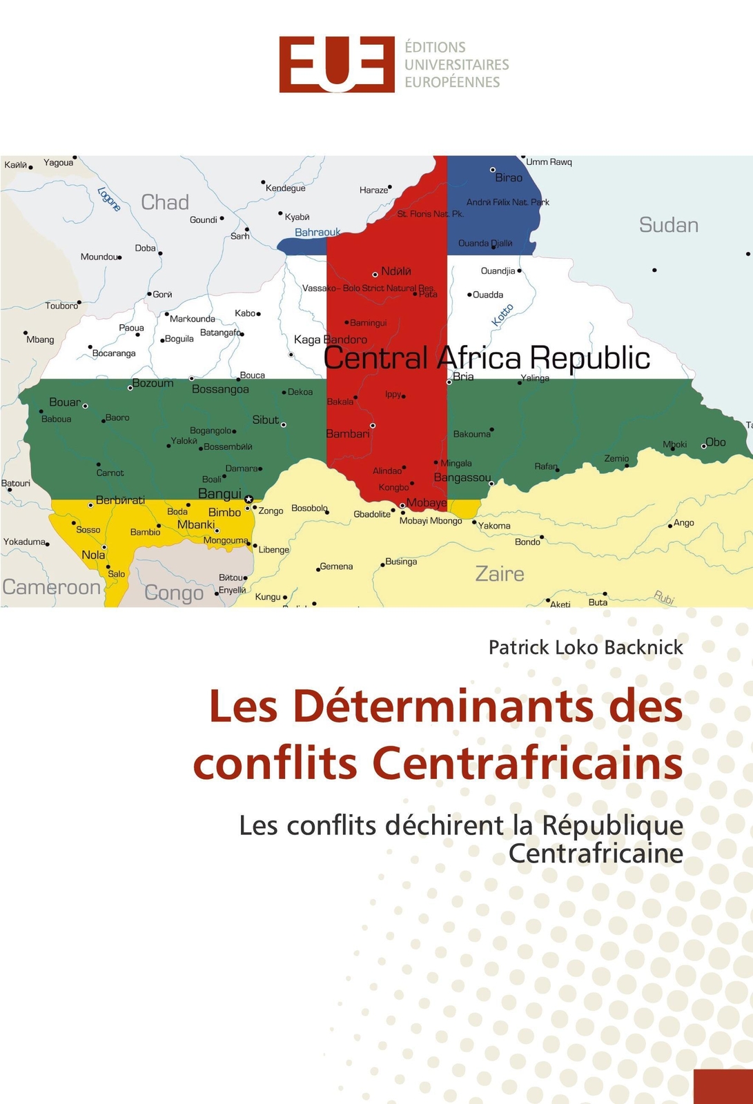 Les Déterminants Des Conflits Centrafricains | Patrick Loko Backnick |