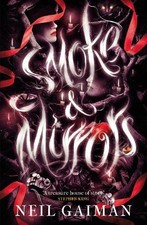 Smoke and Mirrors: includes 'Chivalry', this year's Radio 4 Neil Gaiman