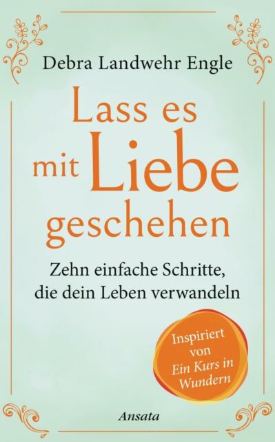 Thumbnail - Lass Es Mit Liebe Geschehen Debra Landwehr Engle Gebunden Neu