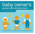Baby Owner's Games and Activities Book by Lynn Rosen, Joe Borgenicht (Paperback, 2006)