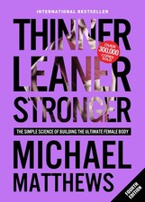 Thinner Leaner Stronger: The Simple Science of Building the Ultimate Female ...