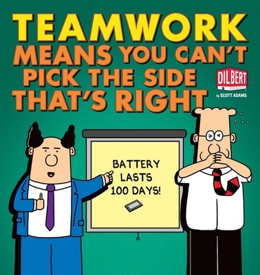 Teamwork Means You Can't Pick the Side that's Right (Volume 38) (Dilbert)