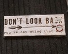 RETRO - DON'T LOOK BACK - Stretched canvas  SIGN 14x 2.5x42cm New Gift Item