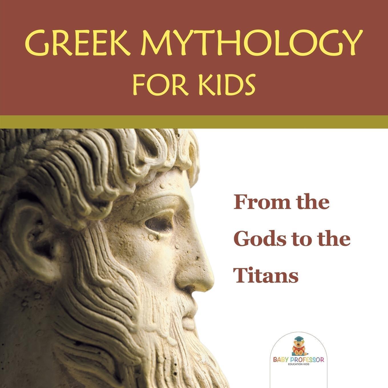 Thumbnail - Greek Mythology For Kids From The Gods To The Titans Baby Taschenbuch