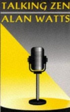 Talking Zen by Alan Watts (1994, Trade Paperback)