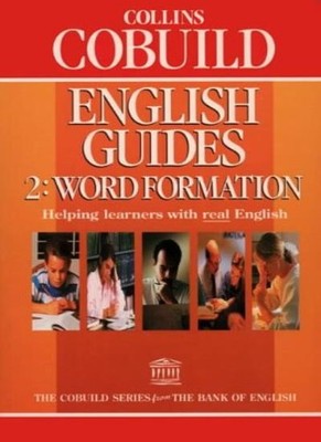 Word Formation (Collins Cobuild English Guides, Book 2): Word Fo