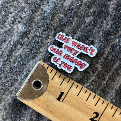 Enamel Pin That Wasn’t Very Cash Money Brooch Lapel Pin Backpack Hat Gift New - Picture 3 of 3