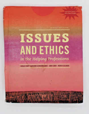 Issues and Ethics in the Helping Professions, Updated with 2014 ACA Codes by...