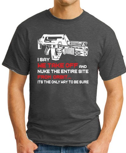 TAKE OFF AND NUKE THE ENTIRE SITE T-SHIRT > Funny Geeky Alien Film Gift Mens Top - Picture 5 of 22