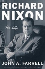 Richard Nixon: The Life, Farrell, John A.,