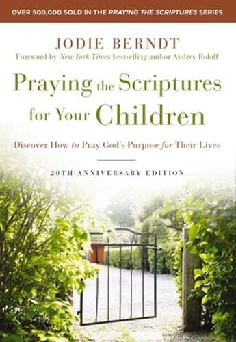 Praying the Scriptures for Your Children 20th Anniversary Edition: Discover How - Picture 1 of 1