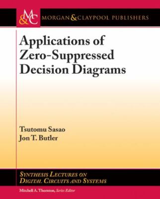 Applications of Zero-Suppressed Decision Diagrams (Synthesis Lectures on Digital