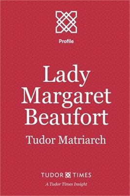 Lady Margaret Beaufort: Tudor Matriarch (Paperback or Softback)