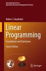 International Series in Operations Research and Management Science: Linear Programming : Foundations and Extensions 196 by Robert J. Vanderbei (2013, Hardcover)