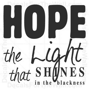 Hope the Light that Shines in Blackness Inspirational Wall Decal Vinyl Art I54