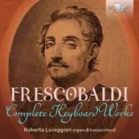 Frescobaldi:Complete Keyboard Works | Roberto Loreggian | Audio-Cd | Cd | 2023