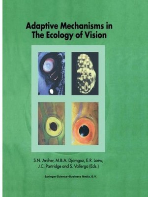 Adaptive Mechanisms in the Ecology of Vision S. Archer