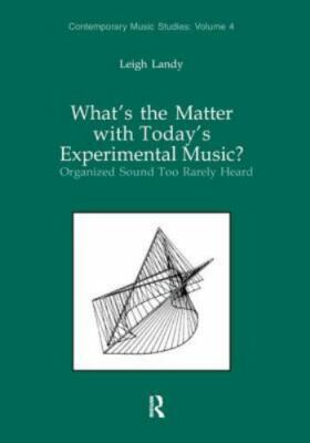 What's the Matter With Today's Experimental Music? : Organized Sound Too Rare...