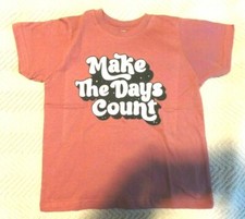 KIDS, T-SHIRTS, "MAKE THE DAY COUNT", BRAND NEW, MAUVE, SIZE 4
