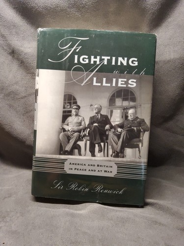 Fighting with Allies : America and Britain at Peace and War by Robin Renwick... - Picture 1 of 4