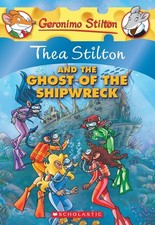 Thea Stilton and the Ghost of the Shipwreck (Geronimo Stilton Special Editio...