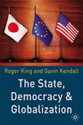 The State, Democracy and Globalization by Roger King, Gavin Kendall (Paperback, 2003)