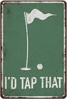 Tin Metal Signs I'd Tap That Signs - Funny Golf Decor Accessory, Metal Vintage